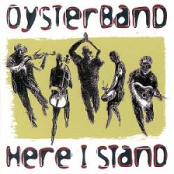 Oysterband : Here I Stand Oysterband : Here I Stand
